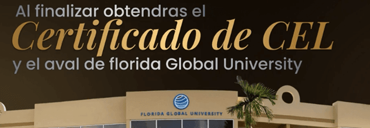 Tras finalizar el programa Cimientos se obtiene el Certifiado de CEL y el aval de florida Gobal University
